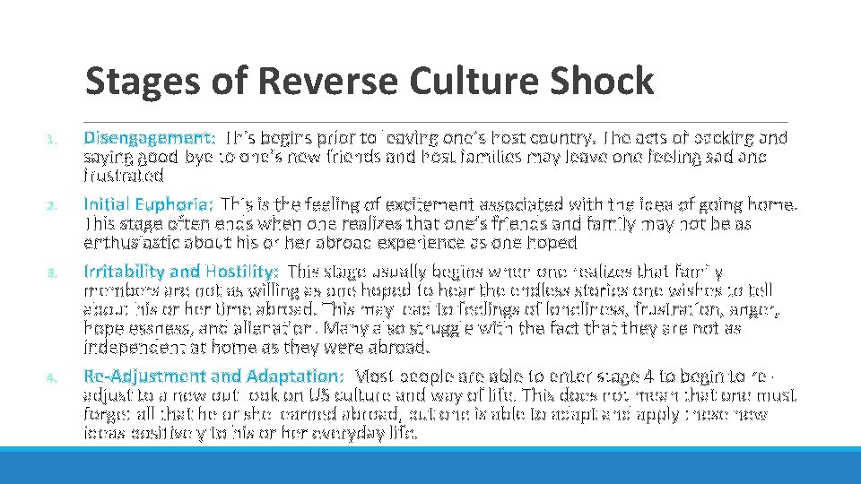 Stages of Reverse Culture Shock 1. 2. 3. 4. Disengagement: This begins prior to