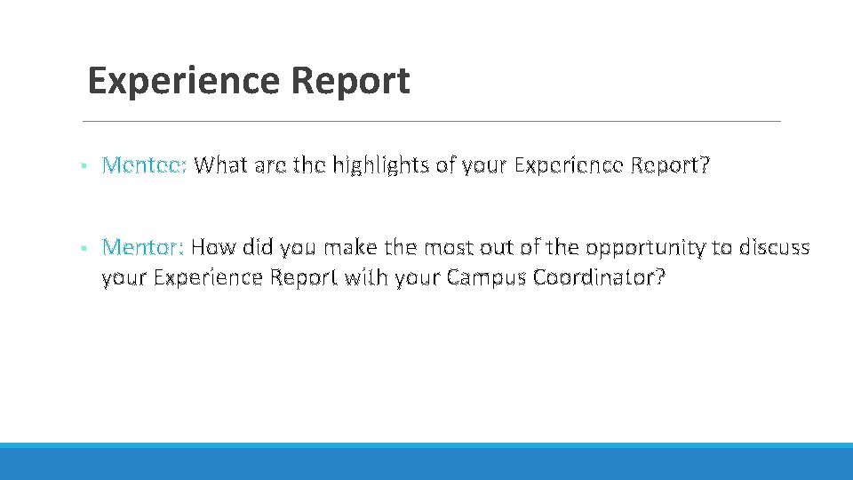 Experience Report § Mentee: What are the highlights of your Experience Report? § Mentor: