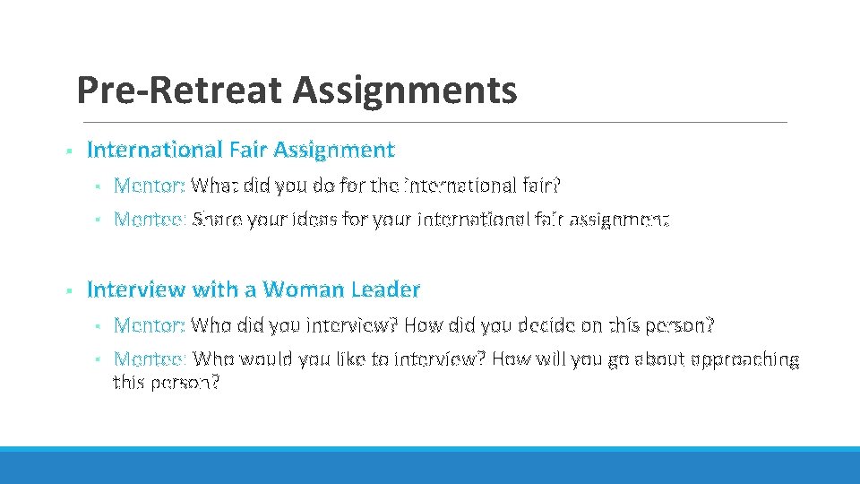 Pre-Retreat Assignments § § International Fair Assignment § Mentor: What did you do for