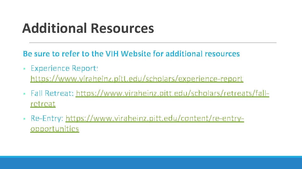 Additional Resources Be sure to refer to the VIH Website for additional resources §