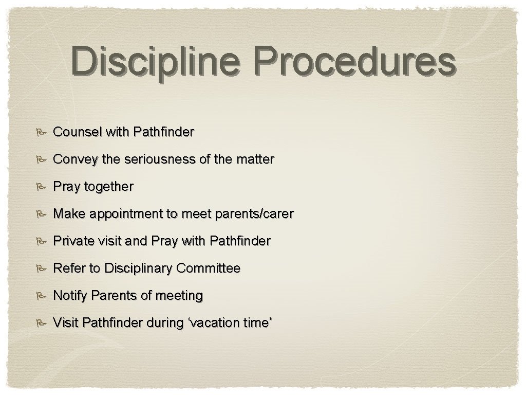 Discipline Procedures P Counsel with Pathfinder P Convey the seriousness of the matter P