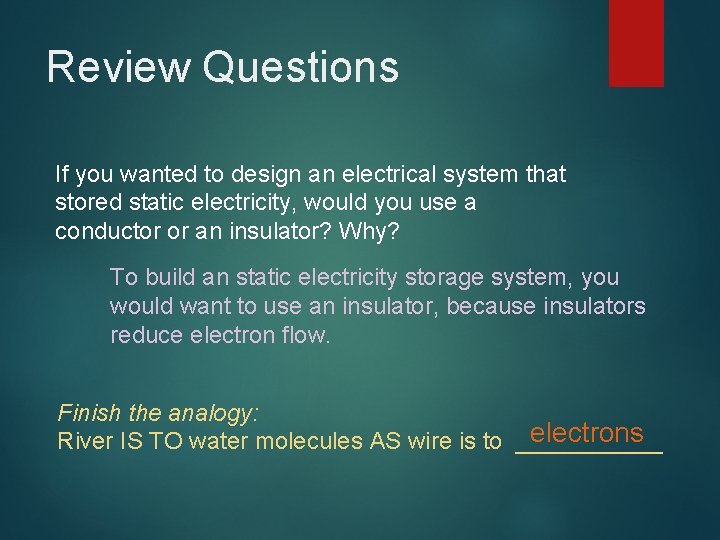 Review Questions If you wanted to design an electrical system that stored static electricity,