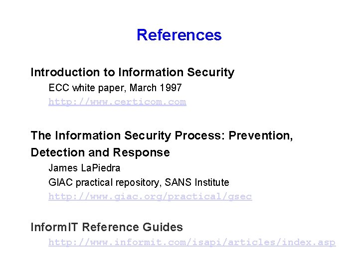 References Introduction to Information Security ECC white paper, March 1997 http: //www. certicom. com
