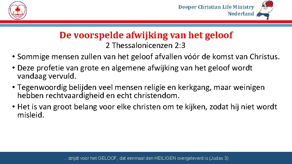 Deeper Christian Life Ministry Nederland De voorspelde afwijking van het geloof 2 Thessalonicenzen 2:
