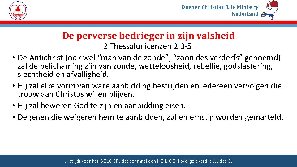 Deeper Christian Life Ministry Nederland De perverse bedrieger in zijn valsheid 2 Thessalonicenzen 2: