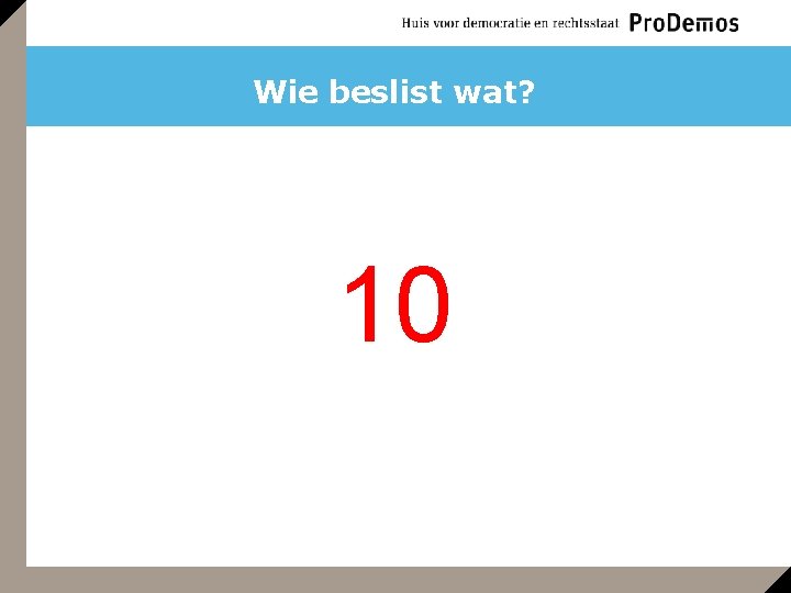 Wie beslist wat? 10 