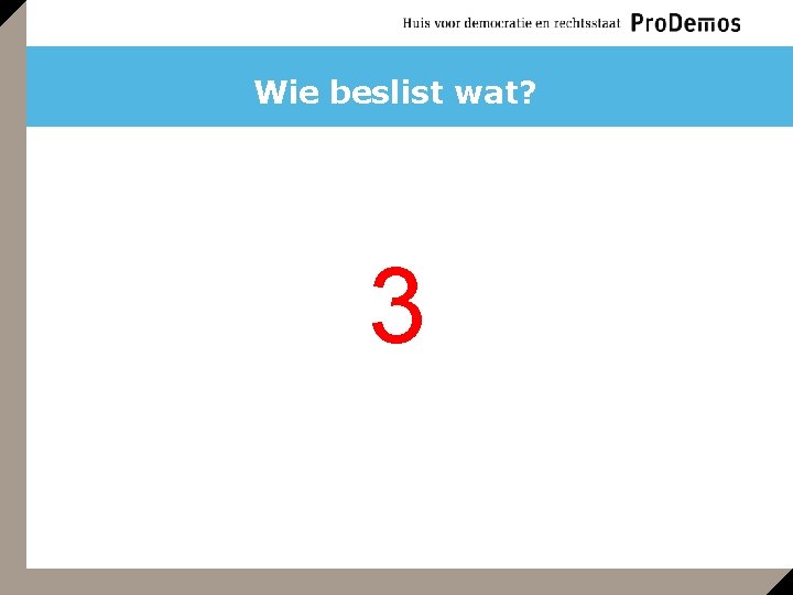 Wie beslist wat? 3 