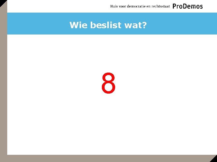 Wie beslist wat? 8 