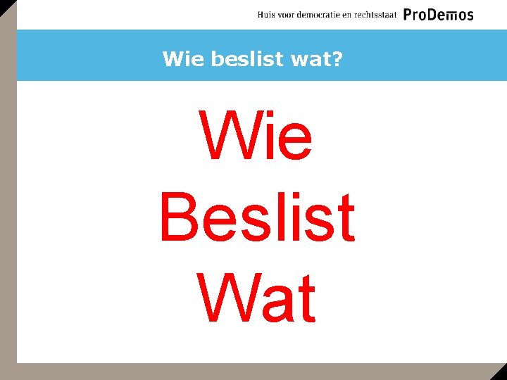 Wie beslist wat? Wie Beslist Wat 