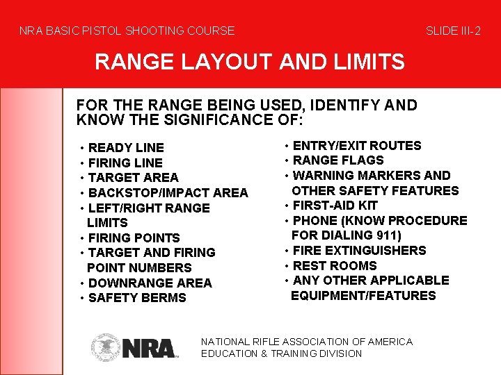 NRA BASIC PISTOL SHOOTING COURSE SLIDE III-2 RANGE LAYOUT AND LIMITS FOR THE RANGE