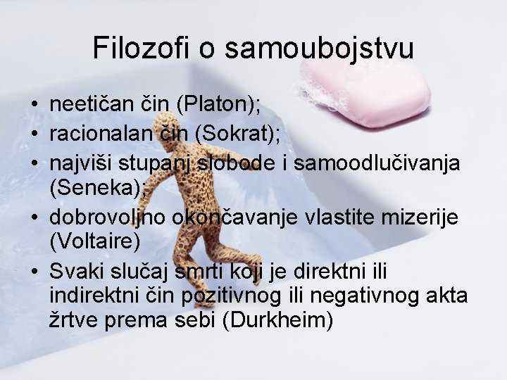 Filozofi o samoubojstvu • neetičan čin (Platon); • racionalan čin (Sokrat); • najviši stupanj