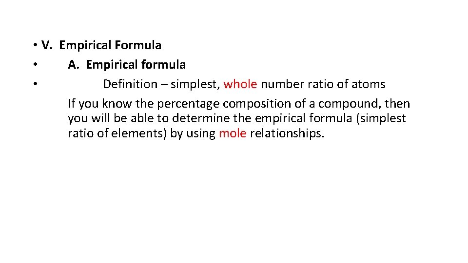  • V. Empirical Formula • A. Empirical formula • Definition – simplest, whole