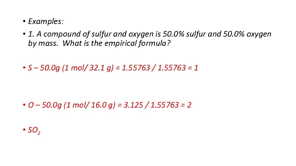  • Examples: • 1. A compound of sulfur and oxygen is 50. 0%