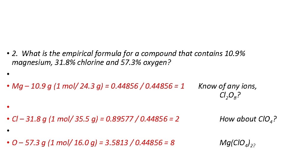  • 2. What is the empirical formula for a compound that contains 10.