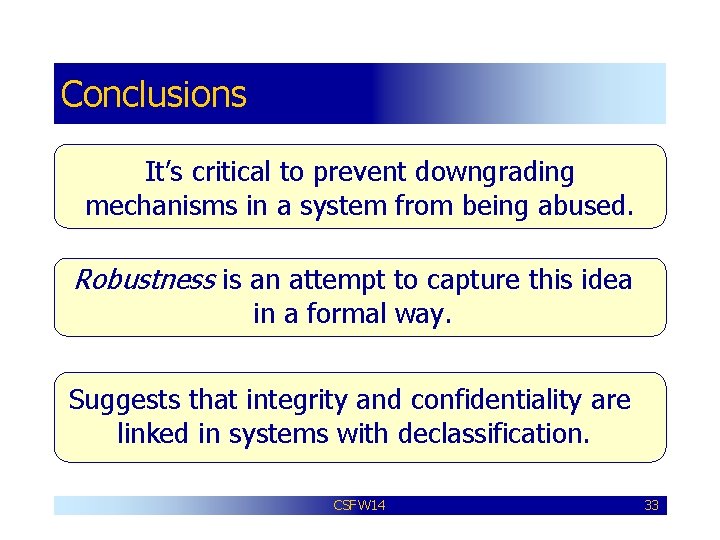 Conclusions It’s critical to prevent downgrading mechanisms in a system from being abused. Robustness