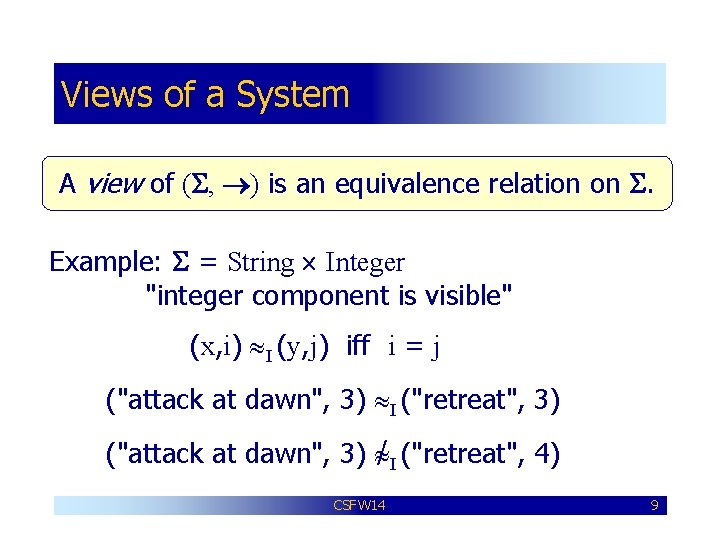 Views of a System A view of (S, ) is an equivalence relation on