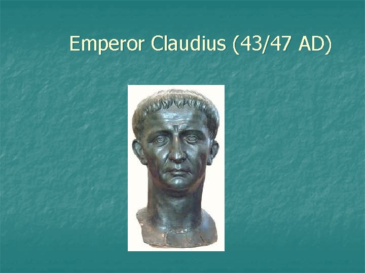 Emperor Claudius (43/47 AD) 