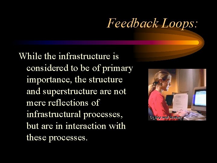 Feedback Loops: While the infrastructure is considered to be of primary importance, the structure