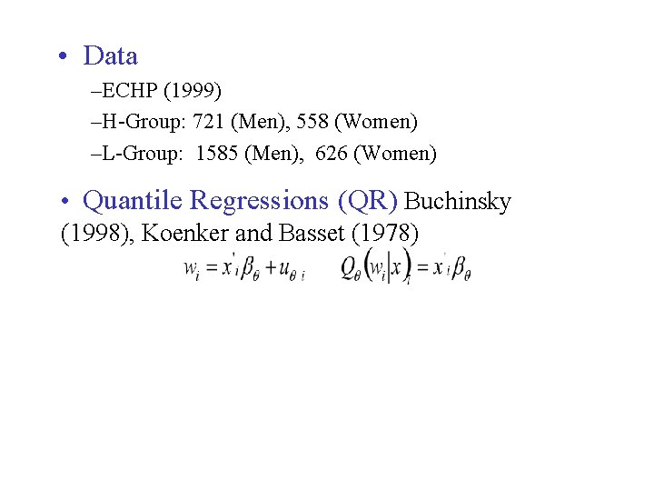  • Data –ECHP (1999) –H-Group: 721 (Men), 558 (Women) –L-Group: 1585 (Men), 626