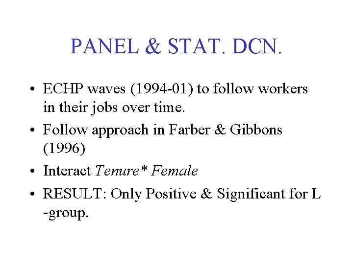 PANEL & STAT. DCN. • ECHP waves (1994 -01) to follow workers in their