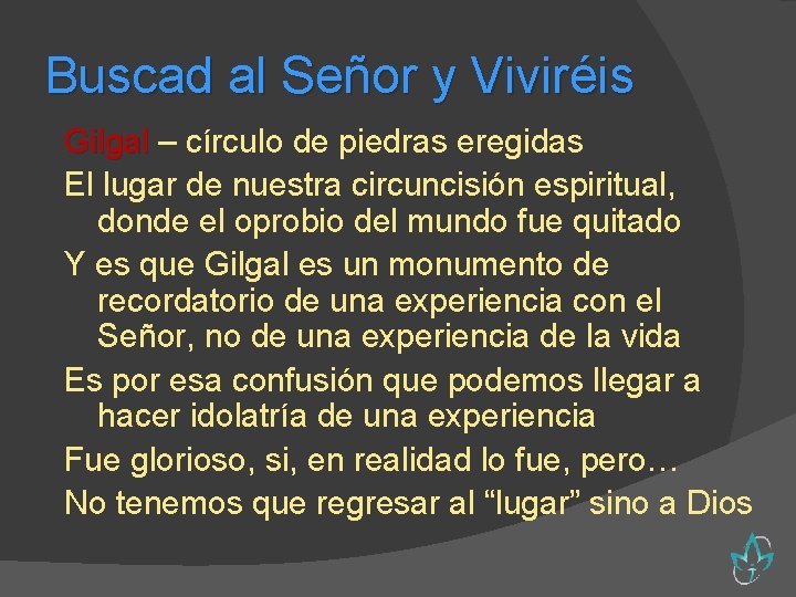 Buscad al Señor y Viviréis Gilgal – círculo de piedras eregidas El lugar de