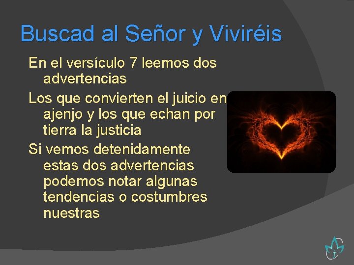 Buscad al Señor y Viviréis En el versículo 7 leemos dos advertencias Los que