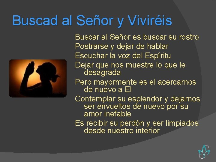 Buscad al Señor y Viviréis Buscar al Señor es buscar su rostro Postrarse y