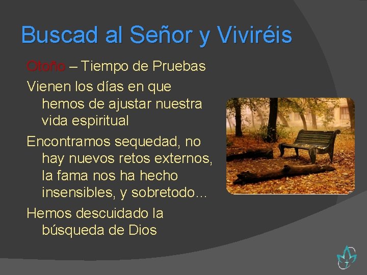 Buscad al Señor y Viviréis Otoño – Tiempo de Pruebas Vienen los días en