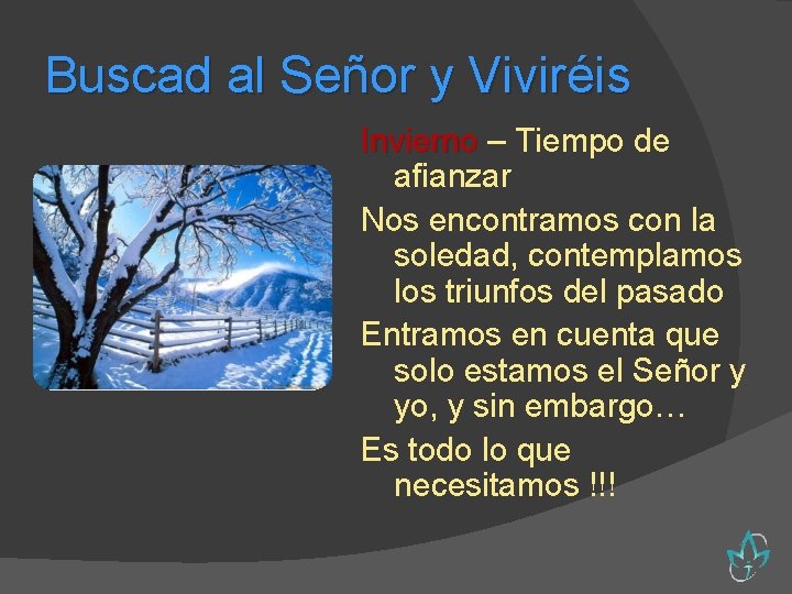 Buscad al Señor y Viviréis Invierno – Tiempo de afianzar Nos encontramos con la