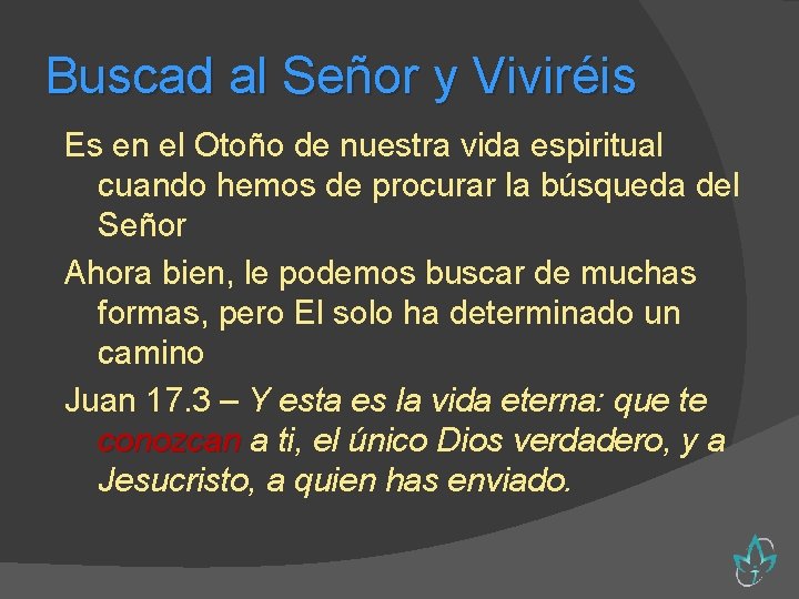 Buscad al Señor y Viviréis Es en el Otoño de nuestra vida espiritual cuando