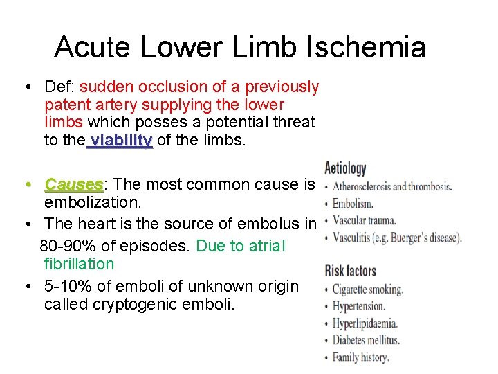 Acute Lower Limb Ischemia • Def: sudden occlusion of a previously patent artery supplying
