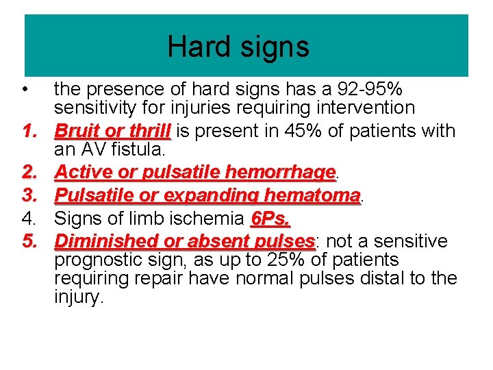Hard signs • 1. 2. 3. 4. 5. the presence of hard signs has