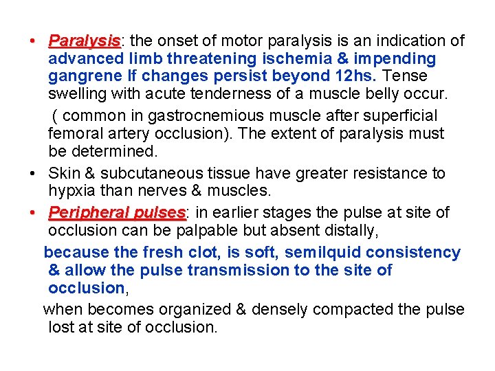  • Paralysis: Paralysis the onset of motor paralysis is an indication of advanced