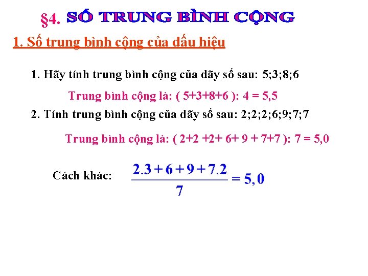 § 4. 1. Số trung bình cộng của dấu hiệu 1. Hãy tính trung