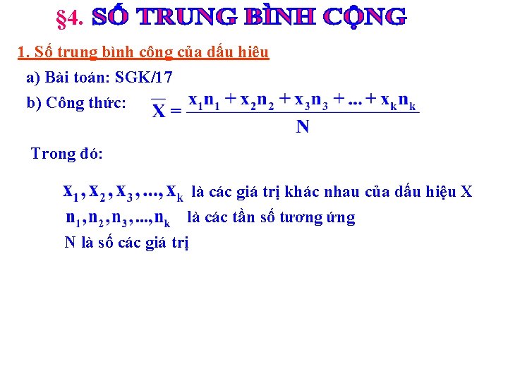 § 4. 1. Số trung bình cộng của dấu hiệu a) Bài toán: SGK/17