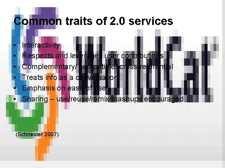 Common traits of 2. 0 services • • • Interactivity Respects and leverages user