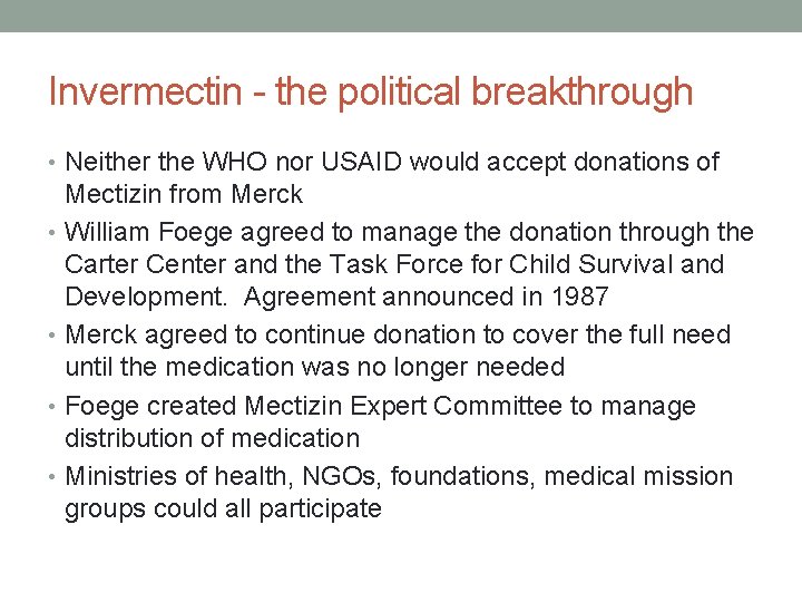Invermectin - the political breakthrough • Neither the WHO nor USAID would accept donations
