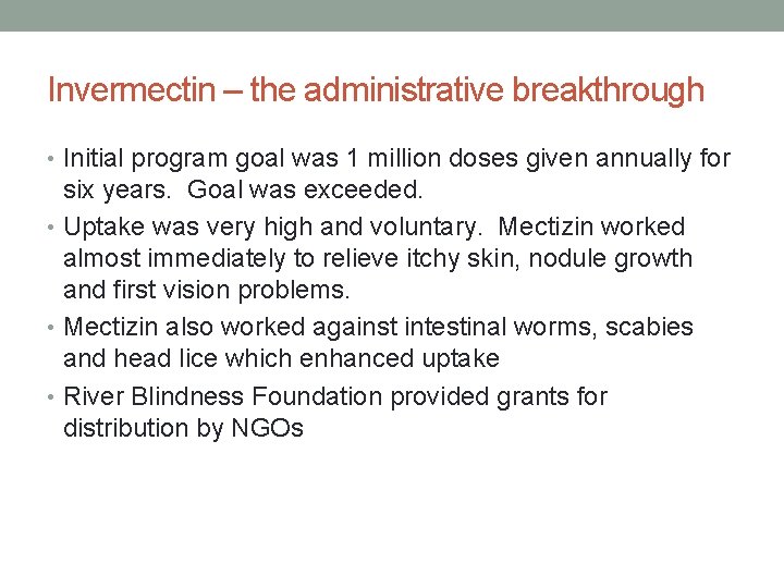 Invermectin – the administrative breakthrough • Initial program goal was 1 million doses given