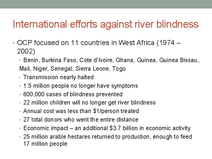 International efforts against river blindness • OCP focused on 11 countries in West Africa