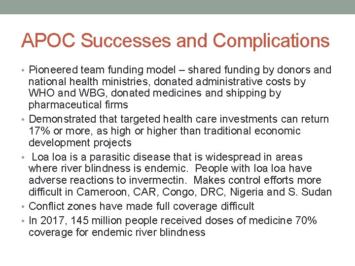 APOC Successes and Complications • Pioneered team funding model – shared funding by donors