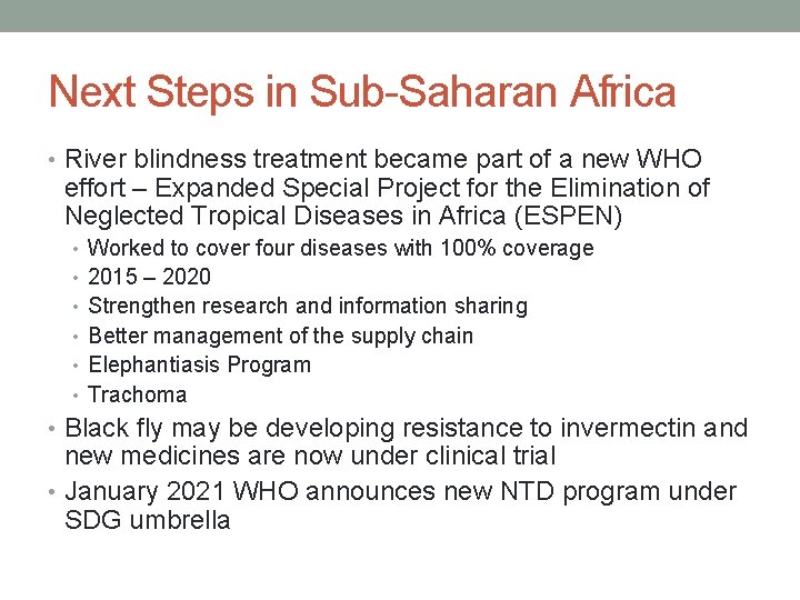Next Steps in Sub-Saharan Africa • River blindness treatment became part of a new