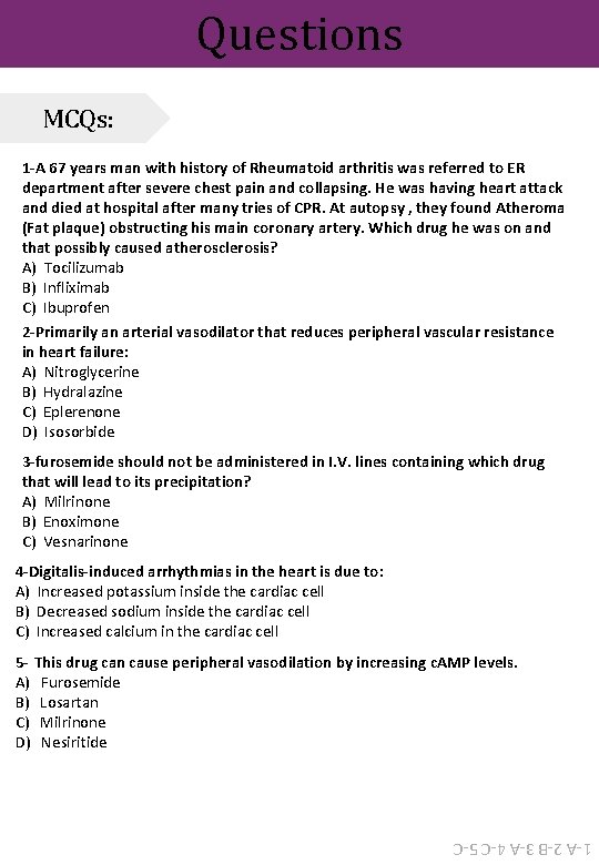 Questions MCQs: 1 -A 67 years man with history of Rheumatoid arthritis was referred