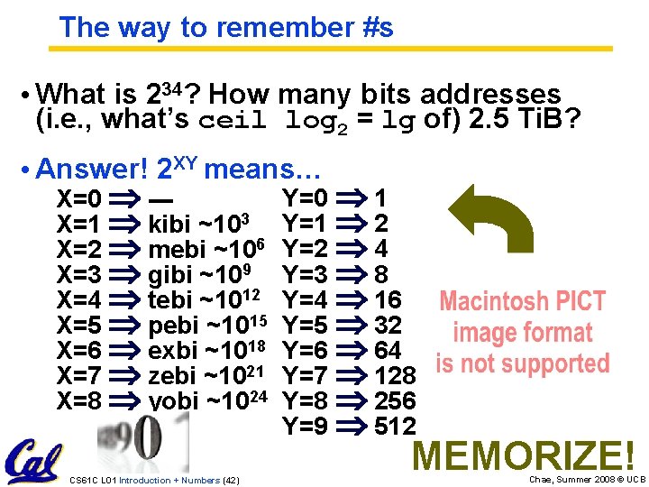The way to remember #s • What is 234? How many bits addresses (i.