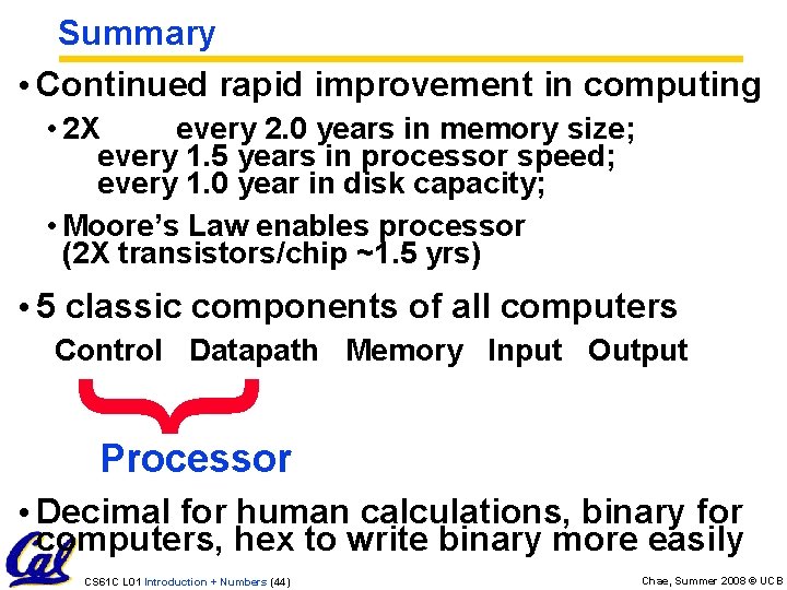 Summary • Continued rapid improvement in computing • 2 X every 2. 0 years