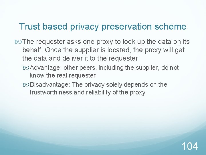 Trust based privacy preservation scheme The requester asks one proxy to look up the