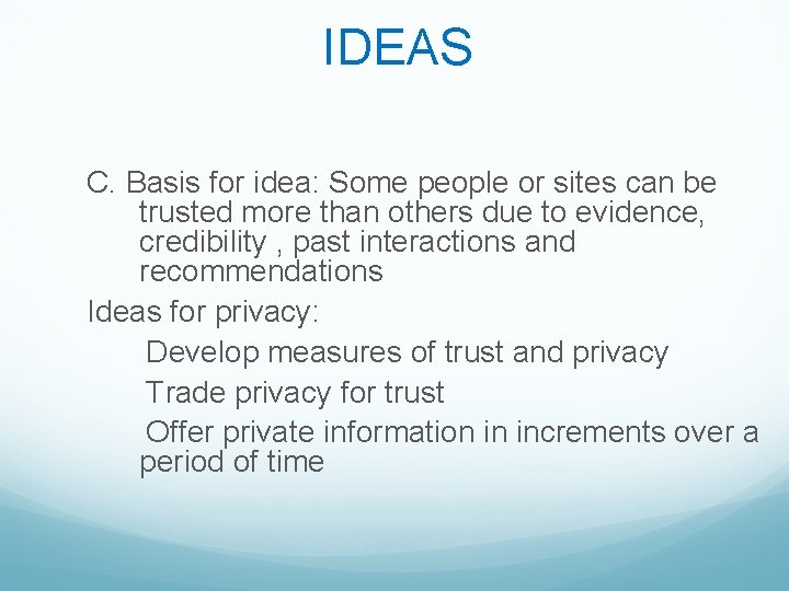 IDEAS C. Basis for idea: Some people or sites can be trusted more than