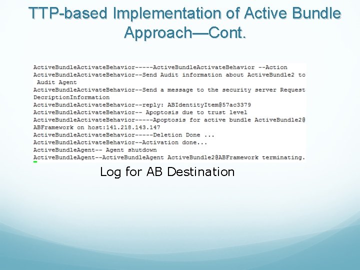 TTP-based Implementation of Active Bundle Approach—Cont. Log for AB Destination 