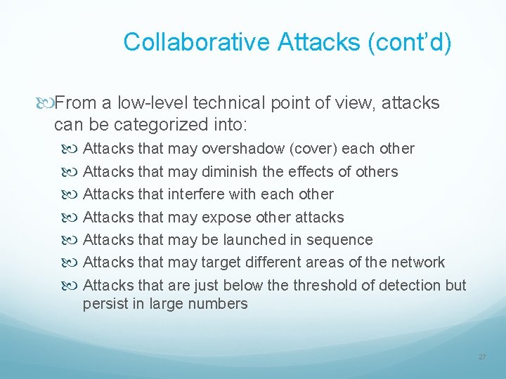 Collaborative Attacks (cont’d) From a low-level technical point of view, attacks can be categorized