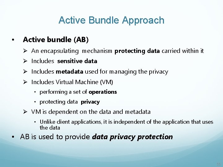 Active Bundle Approach • Active bundle (AB) AB Ø An encapsulating mechanism protecting data