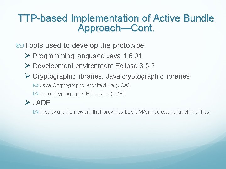TTP-based Implementation of Active Bundle Approach—Cont. Tools used to develop the prototype Ø Programming